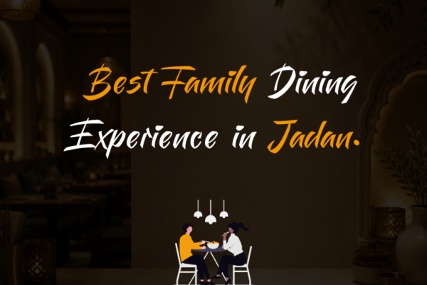 Best Family Dining Experience In Jadan